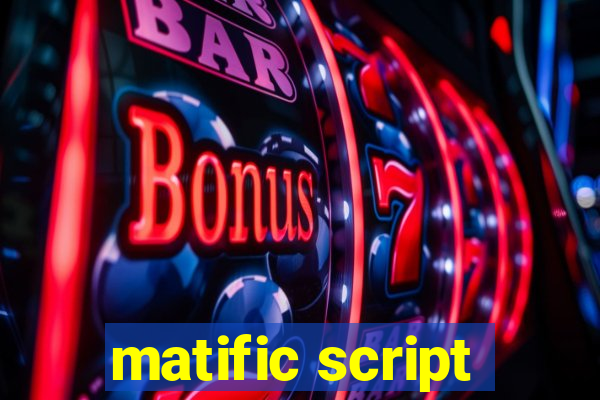 matific script